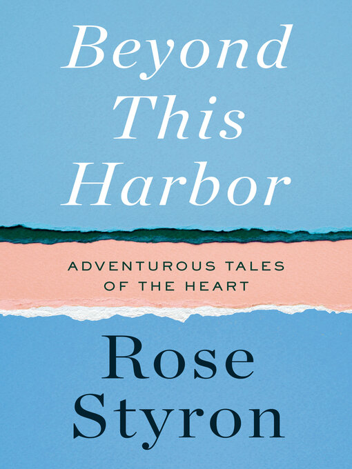 Title details for Beyond This Harbor by Rose Styron - Available